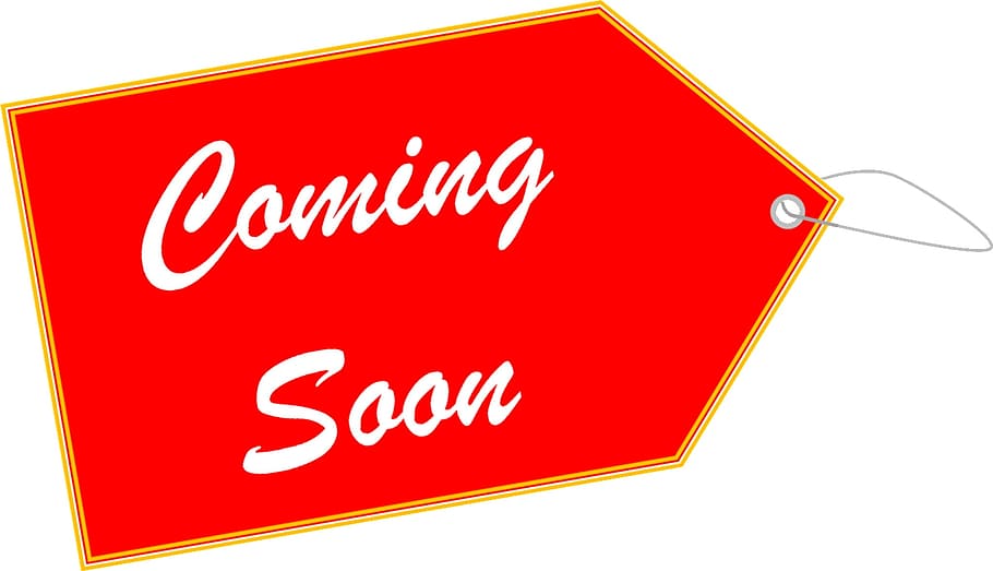 coming soon sign, coming soon, label, tag, soon, coming, sign, symbol, icon, announce