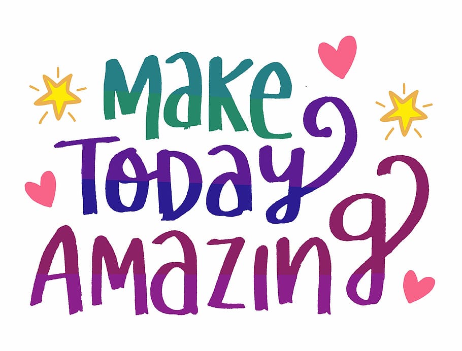 make, today, amazing, text overlay, happy, day, holiday, card, greeting, celebration