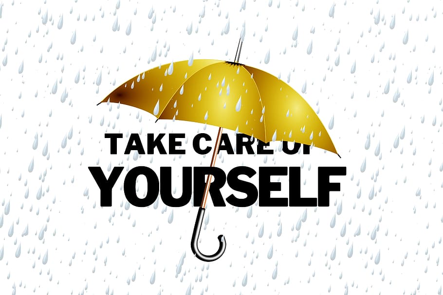 take, care, self care, umbrella, protection, protect, maintain, bless you, well being, dependency care