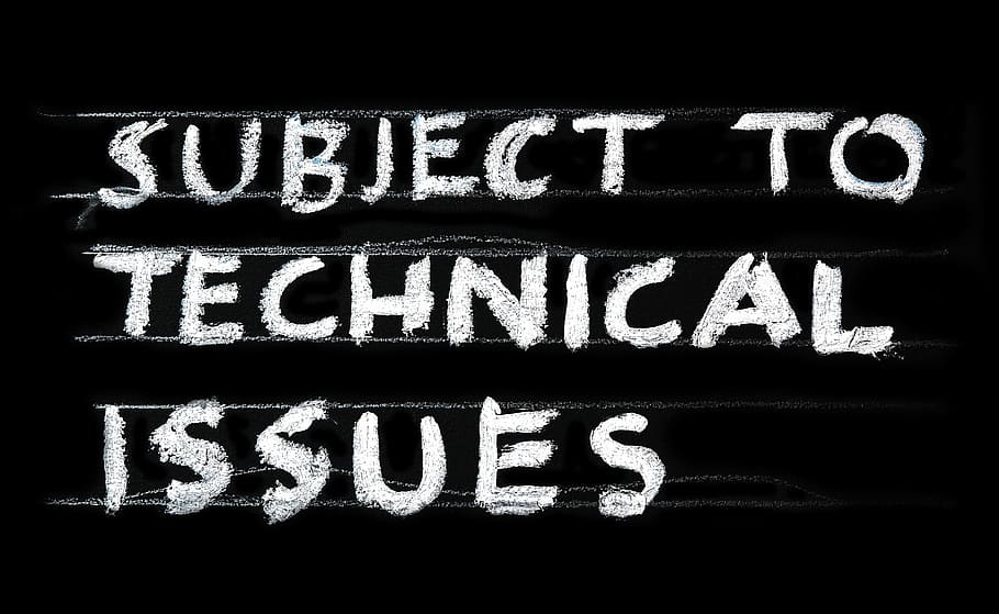 subject, technical, issues text, problem, issues, technology, error, delay, excuse, unreliable