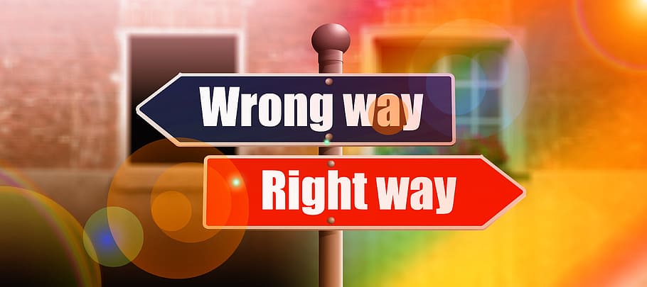 wrong, way, right way, decisions, right, false, opportunity, chance, point of view, alternative
