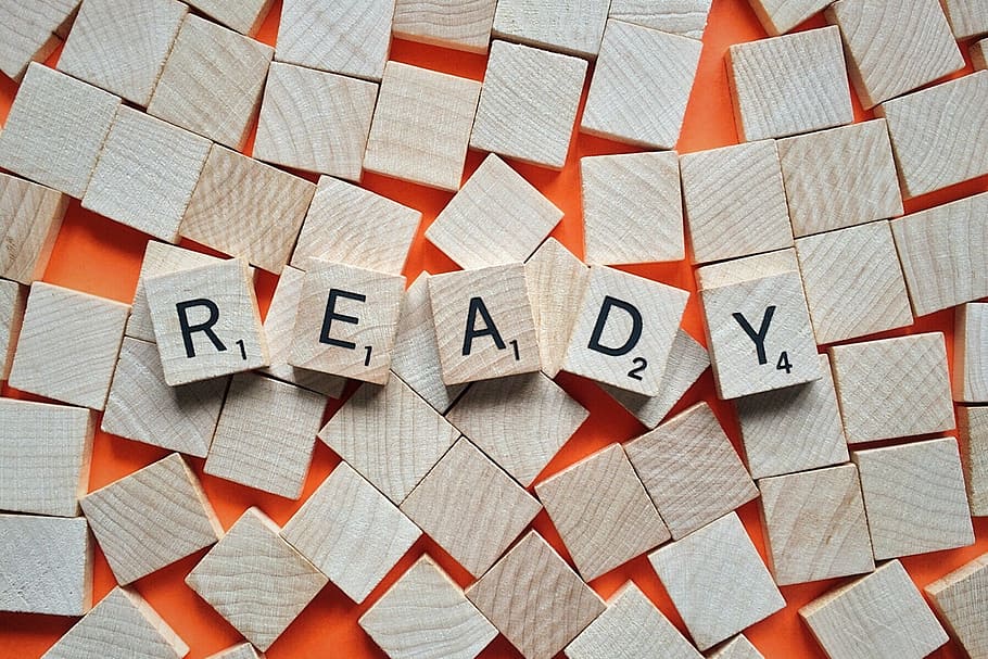 ready scrabble pieces, ready, prepared, preparation, readiness, preparedness, full frame, communication, text, indoors