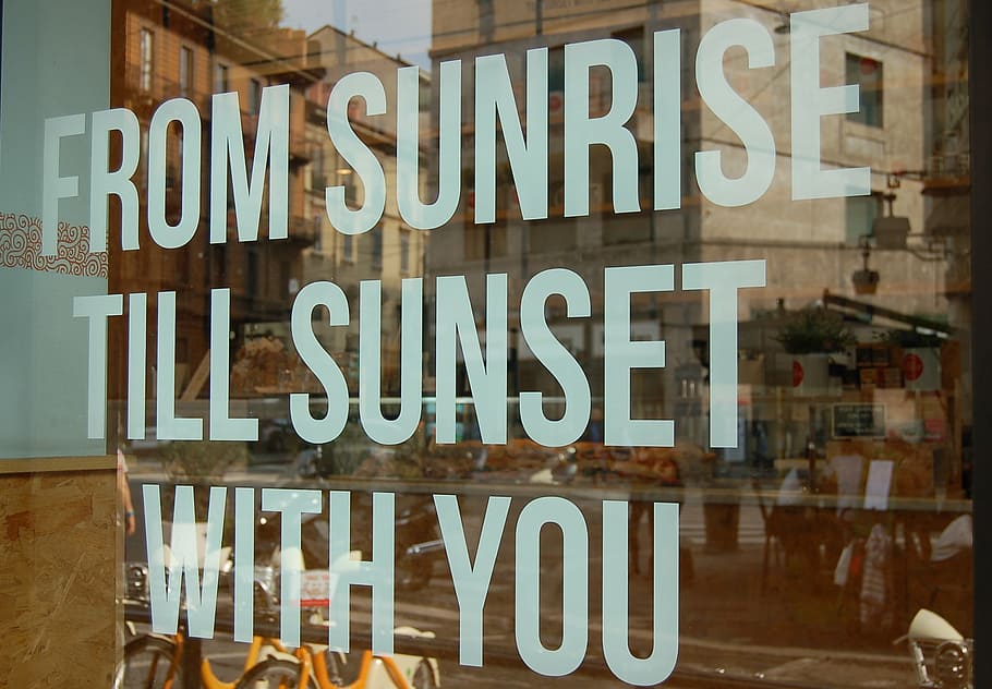 sunrise, till, sunset, text, glass, typography, sweet, message, statement, window
