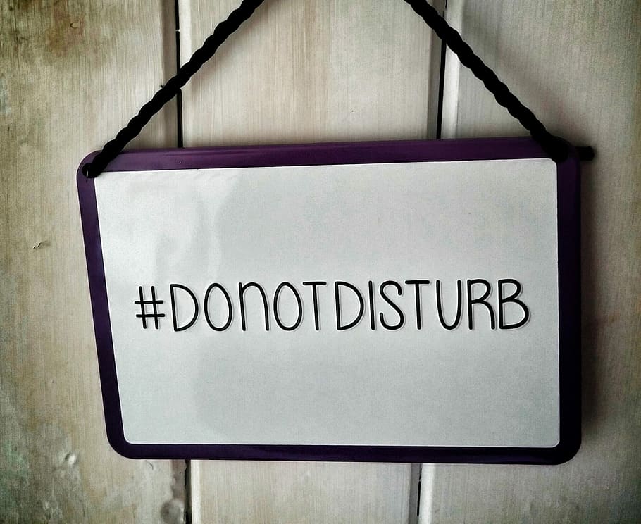 white, black, donotdisturb signage, signage, sign, disturb, do not disturb, notice, hashtag, communication