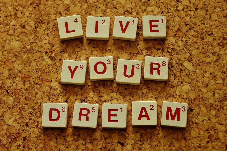 live, dream scrabble block, live your dream, motivation, incentive, wishes, pursue goals, make dreams come true, courage, tackle things